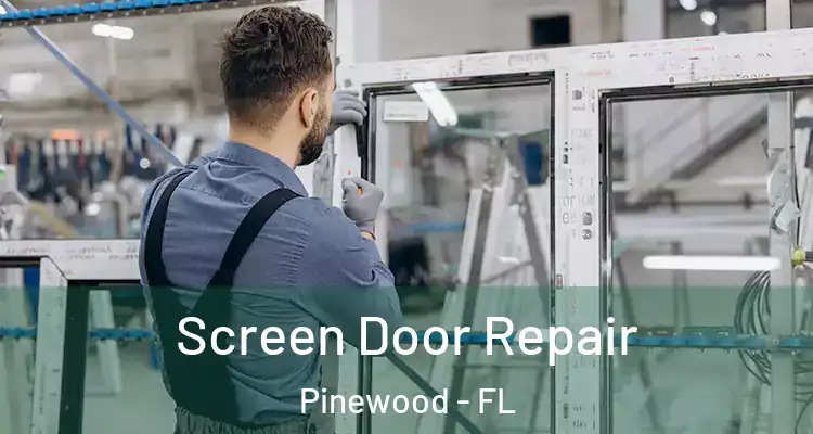 Screen Door Repair Pinewood - FL