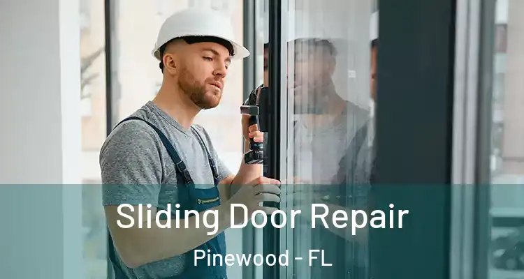 Sliding Door Repair Pinewood - FL
